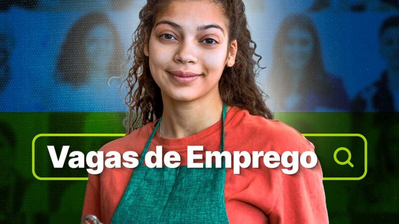 Confira 515 vagas de empregos na Agência do Trabalhador de Foz