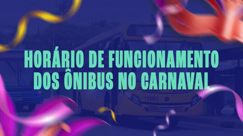 O Foztrans informa como ficará o atendimento do transporte coletivo durante o período de Carnaval