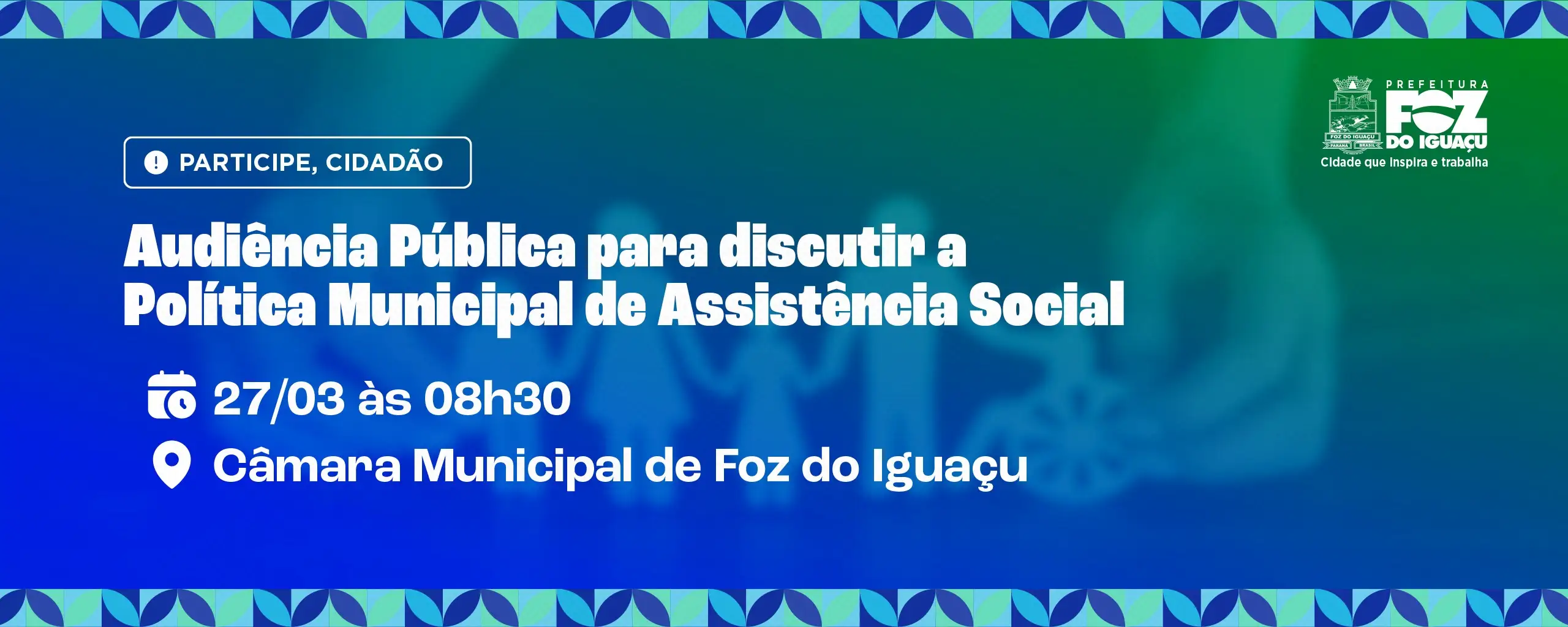 Audiência pública discute a Política Municipal de Assistência Social em Foz do Iguaçu